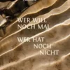 Wer will noch mal wer hat noch nicht