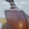 Westernreiten - offen sein für neue Perspektiven