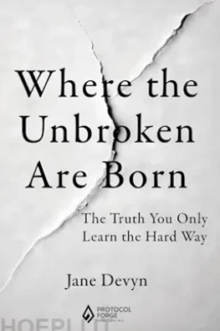 Where the Unbroken are Born
