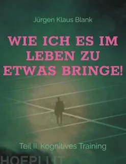 Wie ich es im Leben zu etwas bringe!