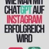 Wie man mit ChatGPT auf Instagram erfolgreich wird