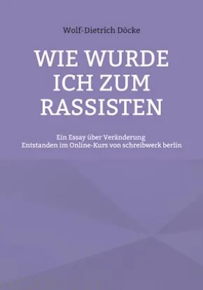 Wie wurde ich zum Rassisten