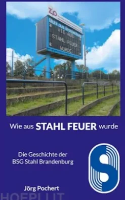 Wie aus STAHL FEUER wurde