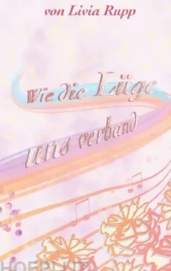 Wie die Lüge uns verband