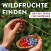 Wildfrüchte finden