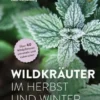 Wildkräuter im Herbst und Winter