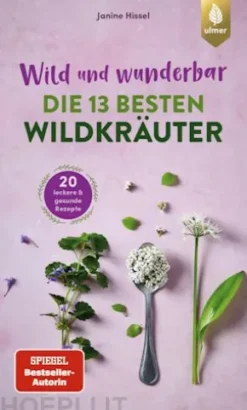 Wild und wunderbar: die 13 besten Wildkräuter