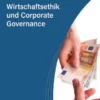Wirtschaftsethik und Corporate Governance