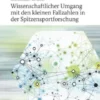 Wissenschaftlicher Umgang mit den kleinen Fallzahlen in der Spitzensportforschung