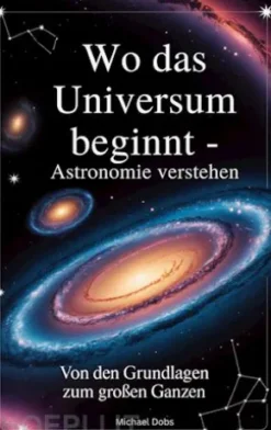Wo das Universum beginnt - Astronomie verstehen