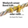 Wodurch unser Band hält oder reißt ...