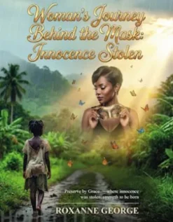 Woman’s Journey Behind the Mask: Innocence Stolen