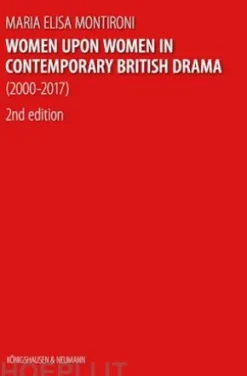 Women upon Women in Contemporary British Drama (2000–2017)