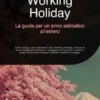 Working Holiday: La guida per un anno sabbatico all'estero