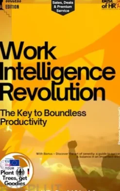 Work Intelligence Revolution – The Key to Boundless Productivity