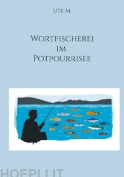 Wortfischerei im Potpourrisee