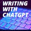Writing with ChatGPT