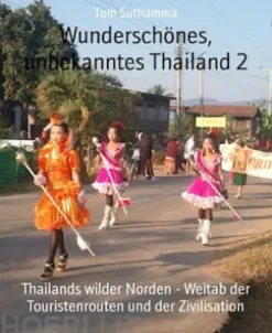 Wunderschönes, unbekanntes Thailand 2
