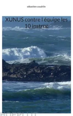 Xunus contre l équipe les 10 instruc