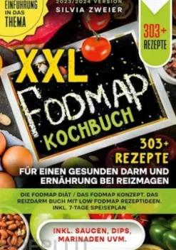 XXL Fodmap Kochbuch - 303 Rezepte für einen gesunden Darm und Ernährung bei Reizmagen