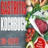 XXL Gastritis Kochbuch