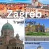 Zagreb Travel Guide