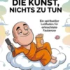 Zen und die Kunst, nichts zu tun (übersetzt)