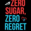 Zero Sugar, Zero Regret