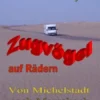 Zugvögel auf Rädern