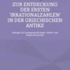 Zur Entdeckung der ersten 'Irrationalzahlen' in der griechischen Antike