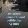 Zwischen Humanität und politischer Agenda