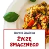 Zycze smacznego Rodzinna kuchnia Doroty